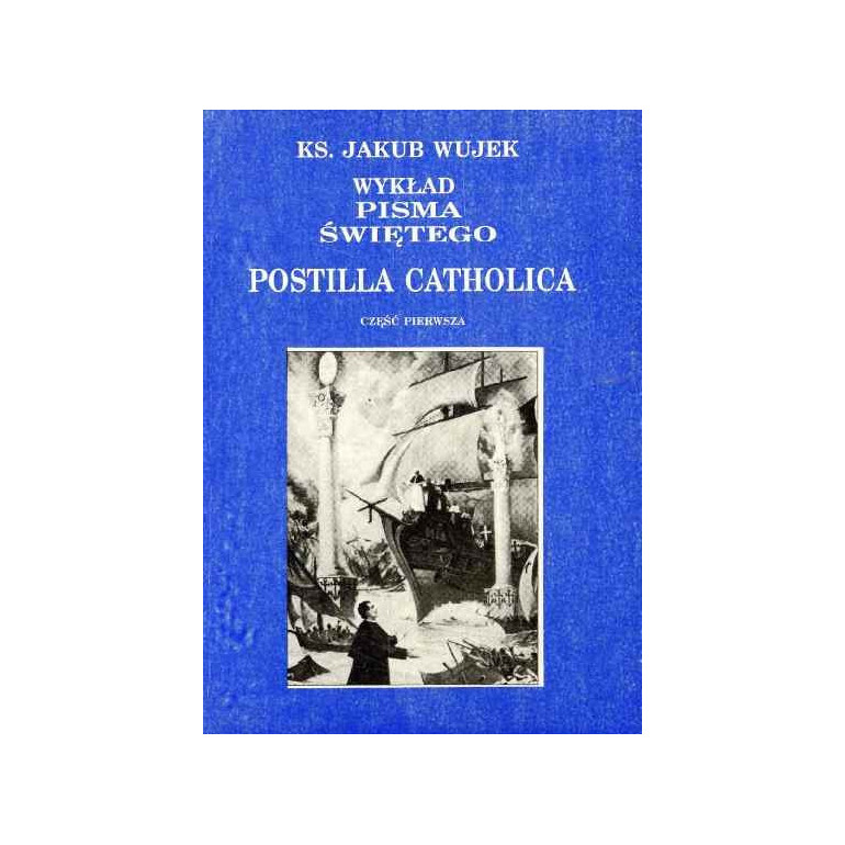 Wykład Pisma Świętego. Postilla Catholica