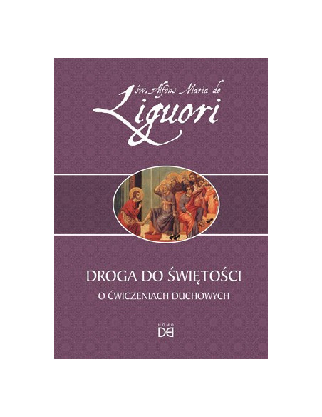 Droga do świętości. O ćwiczeniach duchowych (św. Alfons Liguori)