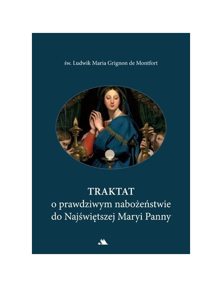 Traktat o prawdziwym nabożeństwie do Najświętszej Maryi Panny