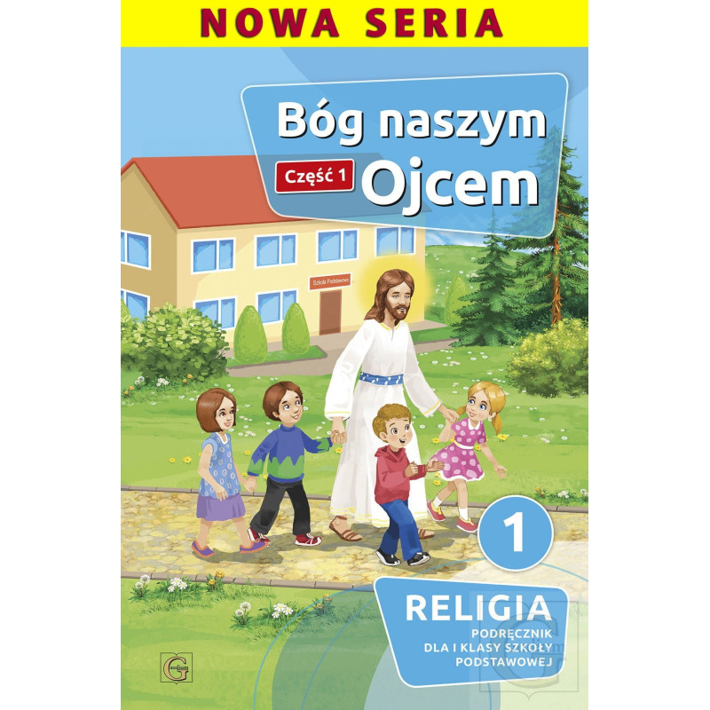 Katechizm kl. 1 BÓG NASZYM OJCEM CZ. 1