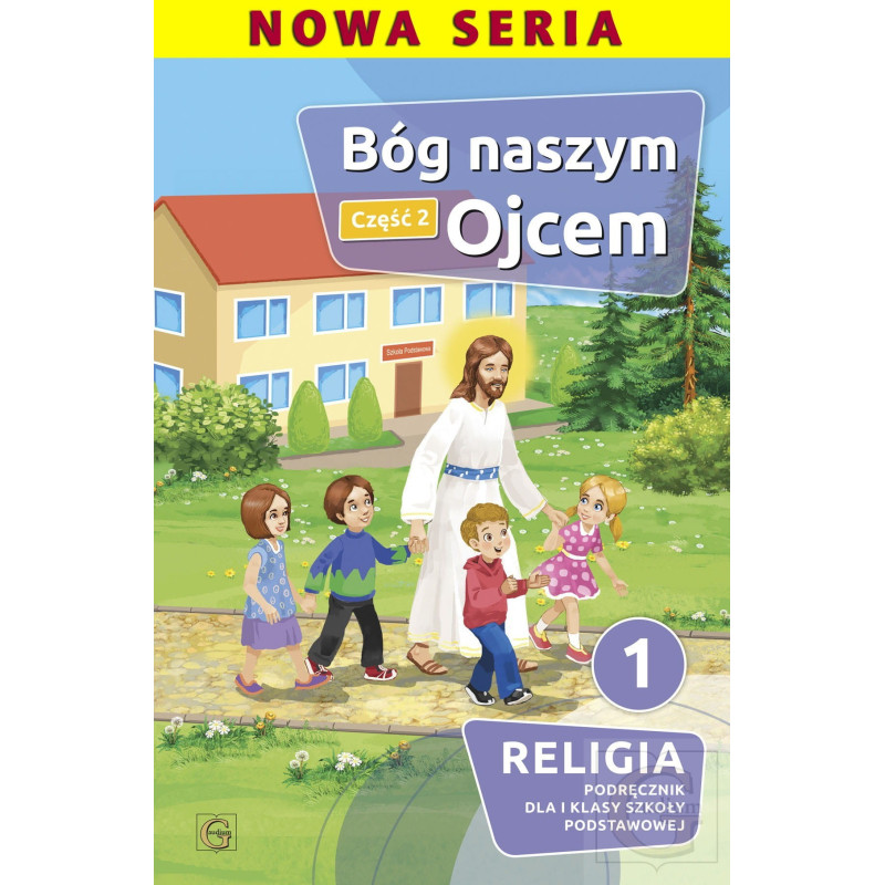 Katechizm kl. 1 BÓG NASZYM OJCEM CZ. 2