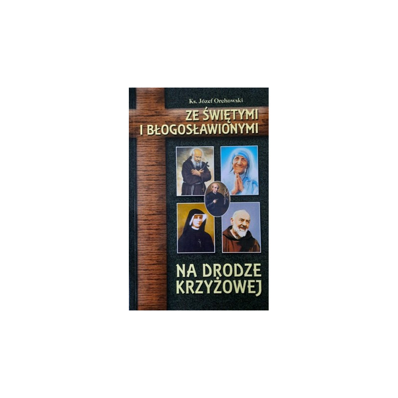 Ze świętymi i błogosławionymi na drodze krzyżowej