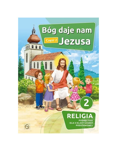 Katechizm kl. 2 BÓG DAJE NAM JEZUSA cz. 2