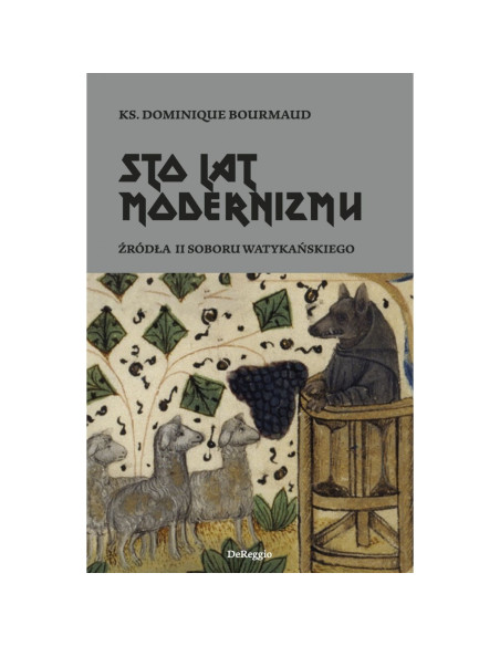 Sto lat modernizmu. Źródła II Soboru Watykańskiego