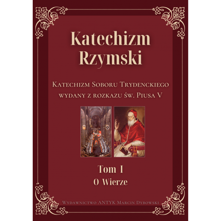 Katechizm Rzymski. Tom 1 O wierze