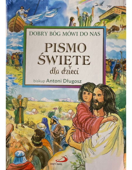 Dobry Bóg mówi do nas. Pismo Święte dla dzieci