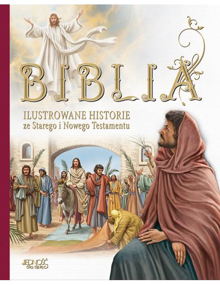 Biblia. Ilustrowane historie ze Starego i Nowego Testamentu